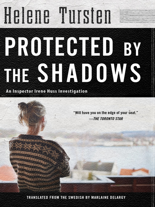 Title details for Protected by the Shadows by Helene Tursten - Available